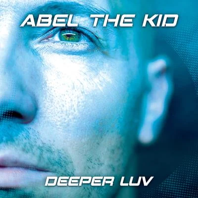 Deeper Luv 專輯 Abel The Kid/Dimitri Vangelis & Wyman/Brian Cross