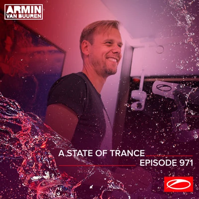 ASOT 971 - A State Of Trance Episode 971 專輯 Ferry Corsten