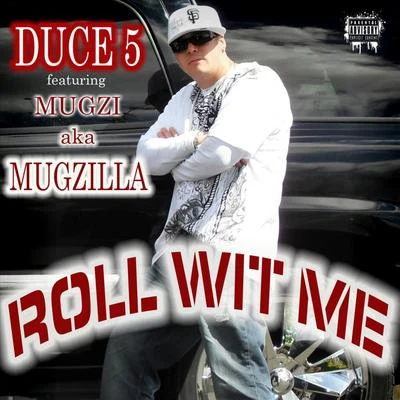 Roll Wit Me (feat. Mugzi) 专辑 Mugzi