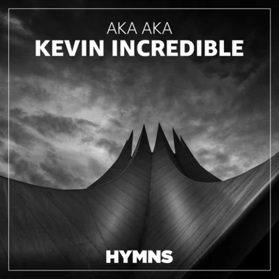 Kevin Incredible 專輯 AKA AKA