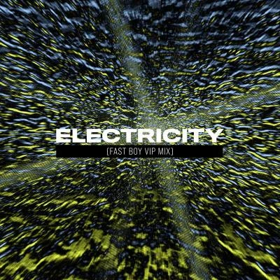 Electricity (FAST BOY VIP Mix) 專輯 Fast Boy