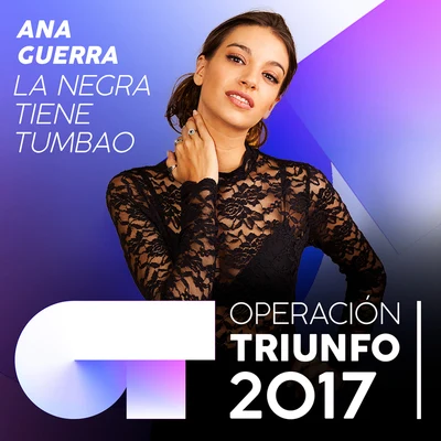 La Negra Tiene Tumbao (Operación Triunfo 2017) 專輯 Bombai/Ana Guerra/Lérica/David Otero/Javi Rodriguez