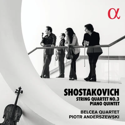 Belcea Quartet Shostakovich: String Quartet No. 3 & Piano Quintet