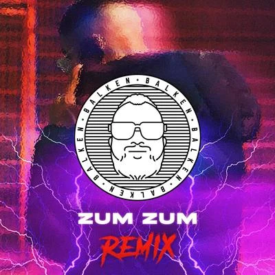 Zum Zum - Balken Remix 专辑 Sivas/ZK