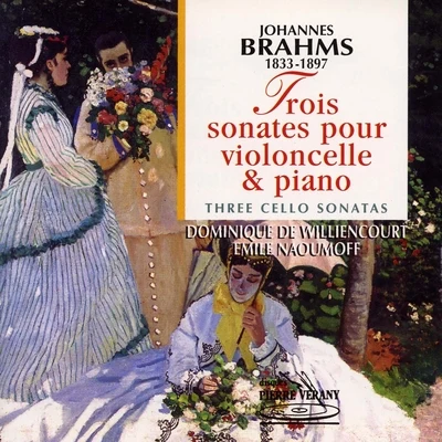 Emile Naoumoff Brahms : 3 sonates pour violoncelle & piano