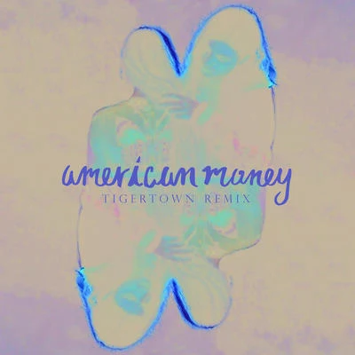 American Money (Tigertown Remix) 專輯 Andrew Lockington/BØRNS/Jack Herkel/Garrett Borns/BANNERS