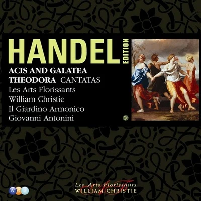 Handel Edition Volume 8 - Acis and Galatea, Theodora, Agrippina condotta a morire, Armida abbandonata, La Lucrezia 专辑 William Christie/George Frideric Handel/Les Arts Florissants