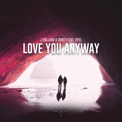 Love You Anyway 专辑 Wiguez/J Holland/OverLine