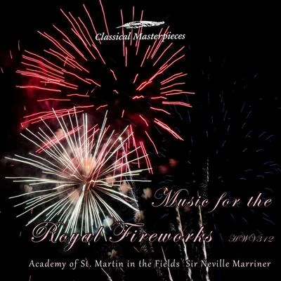 Music for the Royal Fireworks B flat Major HWV 312 專輯 Ivan Moravec/Academy of St. Martin in the Fields Sir Neville Marriner/Ivan Moravec & Academy of St. Martin in the Fields Sir Neville Marriner