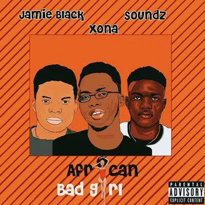 African Bad Girl (feat. Soundz) 專輯 Xona