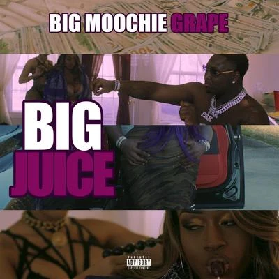 Big Juice 专辑 Big Moochie Grape