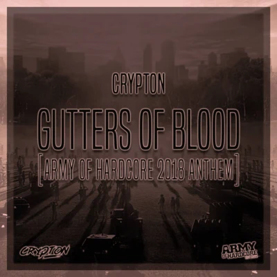 Gutters Of Blood (Army Of Hardcore 2018 Anthem) 專輯 Crypton