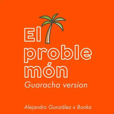 El Problemón (Guaracha Version) 專輯 The Romantic Era/Bonka/Ellipso