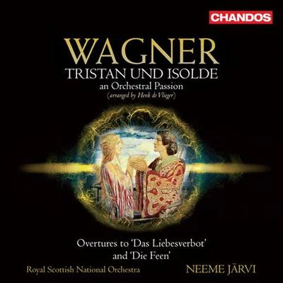 WAGNER, R.: Tristan und Isolde (an Orchestral Passion, arr. H. de Vlieger)Overtures (Royal Scottish National Orchestra, N. Jarvi) 專輯 Neeme Järvi