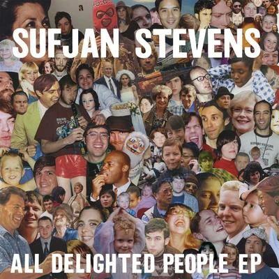 All Delighted People 专辑 Sufjan Stevens