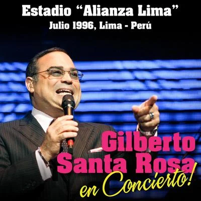 Gilberto Santa Rosa en Concierto: Estadio "Alianza Lima", Julio 1996, Lima - Perú (Live) 專輯 Gilberto Santa Rosa