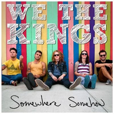 Somewhere Somehow 專輯 We The Kings