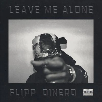 Flipp Dinero Leave Me Alone