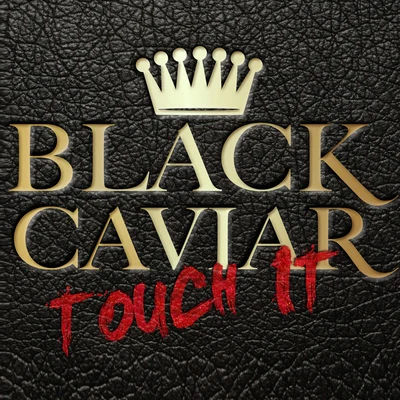 Touch It 專輯 Black Caviar/Wuki