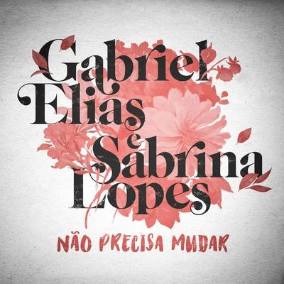 Não Precisa Mudar 專輯 Gabriel Elias