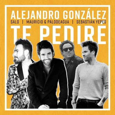 Te Pediré 专辑 Alejandro González