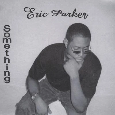 Something 專輯 Eric Parker