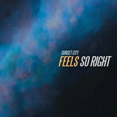 Feels So Right 專輯 Sunset City