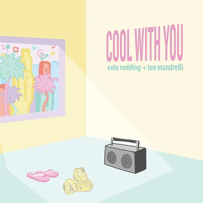 Cool With You 專輯 Tristan Carmichael/Curtis Richa/Teo Mandrelli