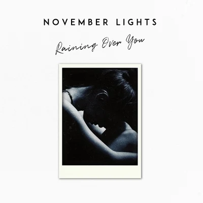 Raining Over You 专辑 Almost Weekend/November Lights