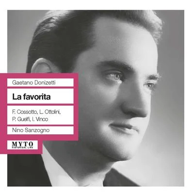 DONIZETTI, G.: Favorita (La) [Opera] (Cossotto, Ottolini, Guelfi, Vinco, RAI Chorus and Symphony, Sanzogno) (1960) 專輯 Nino Sanzogno