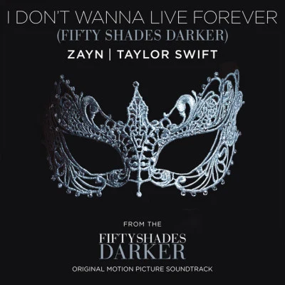 ZAYN I Don’t Wanna Live Forever (Fifty Shades Darker)