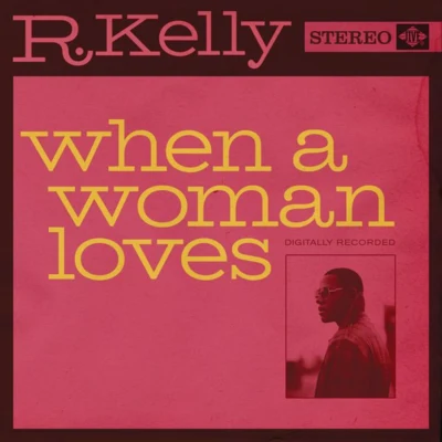 When a Woman Loves 专辑 R. Kelly