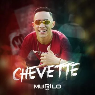 Chevette 专辑 MC Caio Kazzi/MC Luuh/MC Murilo MT