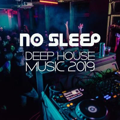 No Sleep (Deep House Music 2019, Deluxe Version) 专辑 Evening Chill Out Music Academy