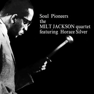 Soul Pioneers 专辑 Horace Silver