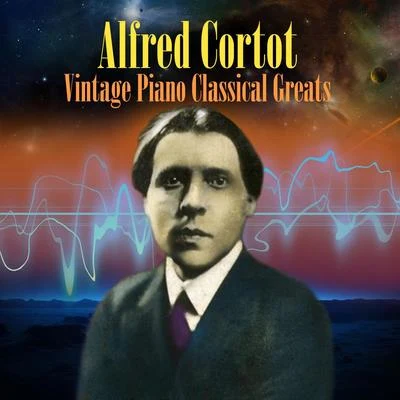 Vintage Piano Classical Greats 專輯 Alfred Cortot