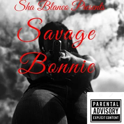 Savage Bonnie 专辑 Krucial/Sha Blanco