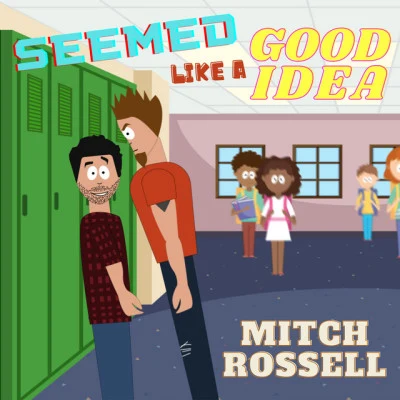 Seemed Like a Good Idea 專輯 Mitch Rossell/Drew Parker/Josh Mirenda/Adam Sanders/Hunter Phelps