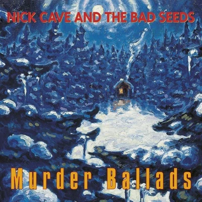 Murder Ballads 专辑 Nick Cave & the Bad Seeds