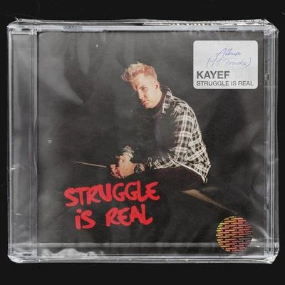 Struggle Is Real 專輯 KAYEF