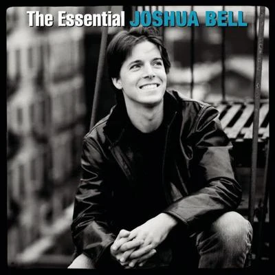 The Essential Joshua Bell 专辑 Joshua Bell