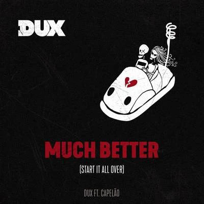 Much Better (Start It All Over) 專輯 Ralk/DUX/Breno Rocha