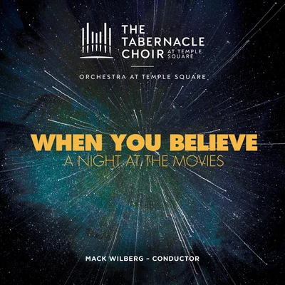 When You Believe: A Night at the Movies 專輯 Mormon Tabernacle Choir/Orchestra at Temple Square/The Kings Singers