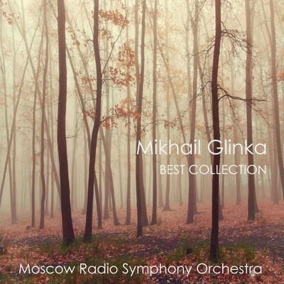 글린카-베스트 (M.Glinka BEST) [Digital Album] 專輯 Moscow Radio Symphony Orchestra