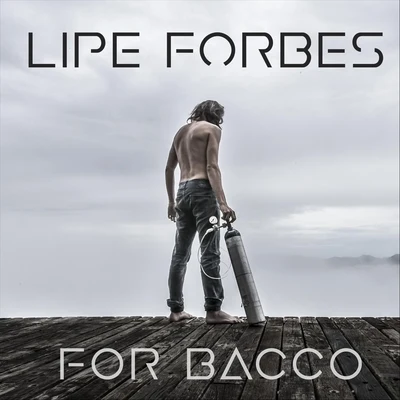 For Bacco (feat. Renato Bon) 專輯 Lipe Forbes/Cris Hagman