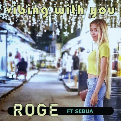 Vibing with You (feat. Sebua) 專輯 Rogê/Palm Tree Gang