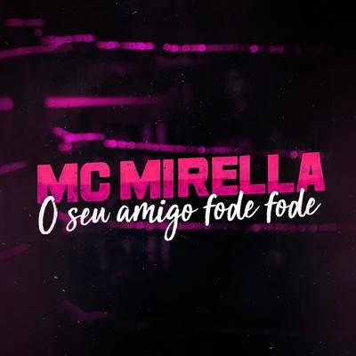 O Seu Amigo Fode Fode 專輯 POCAH/MC Mirella