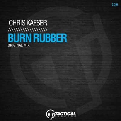 Chris Kaeser Burn Rubber