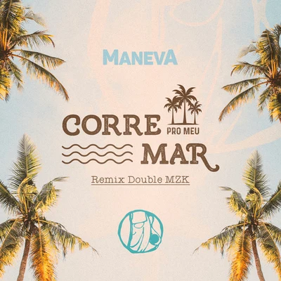 Corre Pro Meu Mar (Double MZK Remix) 專輯 Double MZK/Santti