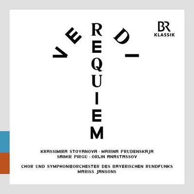 VERDI, G.: Messa da Requiem (Stoyanova, Prudenskaya, Pirgu, Anastassov, Bavarian Radio Chorus and Symphony, M. Jansons) 專輯 Krassimira Stoyanova